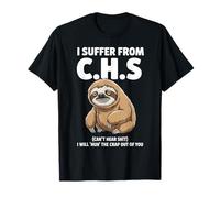 Paresse, Je souffre du C.H.S. Je Vais Te Faire Un câlin T-Shirt
