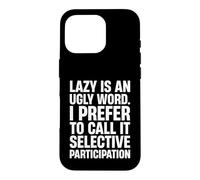 Paresse Non, Participation sélective Oui Coque pour iPhone 16 Pro