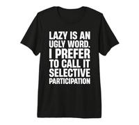 Paresse Non, Participation sélective Oui T-Shirt Haut de Gamme