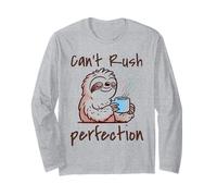 Paresseux café No Rush drôle Disant Perfection Blague Sarcastique Manche Longue