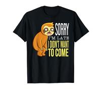 Paresseux épuisé Désolé Je suis en retard drôle T-Shirt