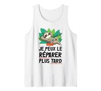 Paresseux Hilarant De Sommeil, Je Peux Le Réparer Plus Tard Débardeur