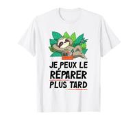 Paresseux Hilarant De Sommeil, Je Peux Le Réparer Plus Tard T-Shirt