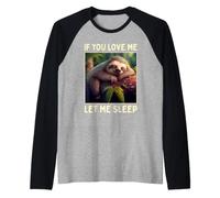 Paresseux If You Love Me Let Me Sleep Pyjama Sommeil Manche Raglan