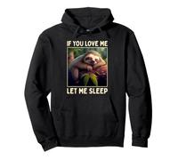 Paresseux If You Love Me Let Me Sleep Pyjama Sommeil Sweat à Capuche