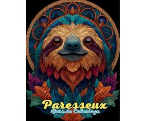 Paresseux Livre de Coloriage Mandalas : Motifs Apaisants de la Nature pour Relaxation et Créativité: Découvrez plus de 60 mandalas uniques inspirés ... et célébrer l'art de vivre lentement