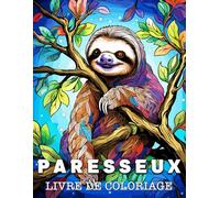 Paresseux Livre de Coloriage: Superbes Images à Colorier et à Détendre
