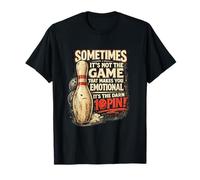 Parfois, ce n'est Pas Un Jeu Qui Vous Rend émotif, Un Bowling drôle T-Shirt