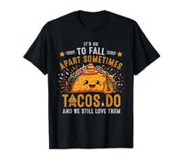 Parfois, C'est Normal de s'effondrer. Les Tacos Les Aimons-Nous Toujours ? T-Shirt