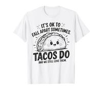 Parfois, c'est normal de s'effondrer. Taco, les aimons-nous toujours ? T-Shirt