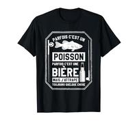 Parfois C'est Un Poisson Parfois C'est Une Bière T-Shirt