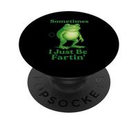 Parfois I Just Be Fartin' Frog Dire Sarcastique drôle PopSockets PopGrip Adhésif