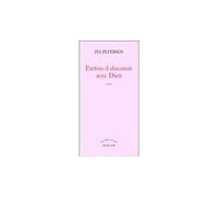 Parfois il discutait avec Dieu - Pia Petersen - Actes sud - broché - Essai