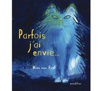 Parfois j'ai envie¿ Mies Van Hout (Illustration), Mies Van Hout (Auteur)