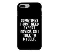 Parfois, J'Ai Juste Besoin de Conseils d'experts Alors Je me Parle à Moi-même Coque pour iPhone 7 Plus/8 Plus
