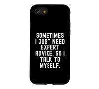 Parfois, J'Ai Juste Besoin de Conseils d'experts Alors Je me Parle à Moi-même Coque pour iPhone SE (2020) / 7/8