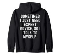 Parfois, J'Ai Juste Besoin de Conseils d'experts Alors Je me Parle à Moi-même Sweat à Capuche