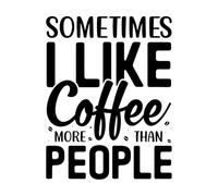 Parfois, j'aime le café plus que les gens Stickers lettrage 40x51.9cm Amovible sans laisser de colle Noir