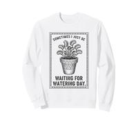 Parfois, j'attends Juste Le Jour de l'arrosage Venus Flytrap Sweatshirt