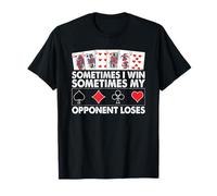 Parfois Je gagne Parfois Mon adversaire perd T-Shirt