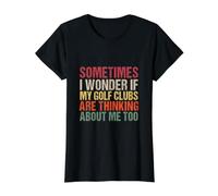 Parfois, Je me Demande si Mes Clubs de Golf pensent à Moi T-Shirt Graphique avec Valeur