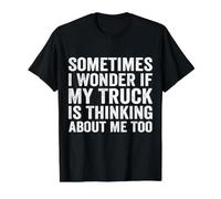 Parfois, Je me Demande si Mon Camion Pense Aussi à Moi T-Shirt Graphique avec Valeur, Homme, Noir, M