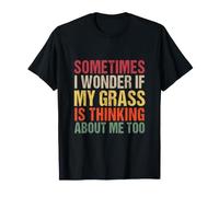 Parfois, Je me Demande si Mon Gazon Pense Aussi à Moi T-Shirt