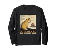 Parfois, Je me Demande si Tous Les Humains sont Fous (Shiba Inu Dog) Manche Longue
