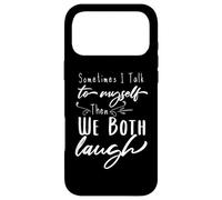 Parfois, Je me Parle à Moi-même, Puis Nous rions Tous Les Deux, C'est drôle Coque pour iPhone 17 Pro Max