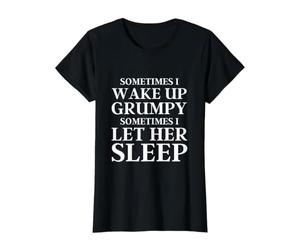 Parfois Je me réveille grincheuse, Parfois Je la Laisse Dormir bizarrement T-Shirt Graphique avec Valeur