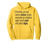 Parfois Je Me Sens Vieux Je Réalise Que Mon Ami Est Plus Âgé Sweat à Capuche