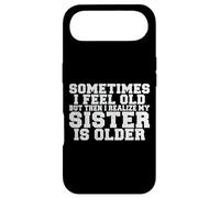 Parfois Je me Sens Vieux mais Ensuite Je réalise Que ma sœur est Plus âgée Coque pour iPhone Air