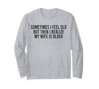 Parfois Je me Sens Vieux, mais Je me rends Compte Que ma Femme est Plus âgée Manche Longue