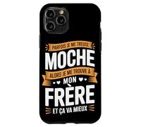 Parfois Je Me Treuse Moche Frère Et Ça Va Mieux Coque pour iPhone 11 Pro