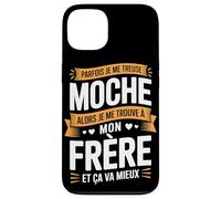 Parfois Je Me Treuse Moche Frère Et Ça Va Mieux Coque pour iPhone 13