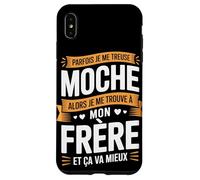 Parfois Je Me Treuse Moche Frère Et Ça Va Mieux Coque pour iPhone XS Max