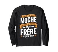 Parfois Je Me Treuse Moche Frère Et Ça Va Mieux Manche Longue