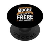 Parfois Je Me Treuse Moche Frère Et Ça Va Mieux PopSockets PopGrip Adhésif