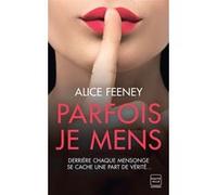Parfois je mens Alice Feeney (Auteur), Françoise Smith (Traduction)