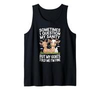 Parfois, Je Mets en Doute ma santé mentale, mais Mes chèvres me Disent Que Je Vais Bien Débardeur