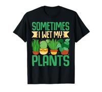 Parfois, Je mouille Mes Plantes avec Un Jeu de Mots Amusant T-Shirt