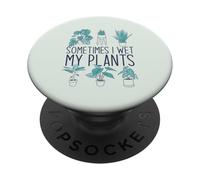 Parfois, Je mouille Mes Plantes drôle Mama Meme PopSockets PopGrip Adhésif