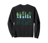 Parfois, Je mouille Mes Plantes drôle Mama Meme Sweatshirt