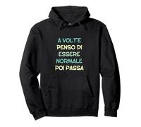 Parfois, Je Pense Que Je suis Normal, Puis ça Passe en Italien Sweat à Capuche