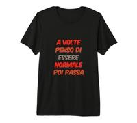 Parfois, Je Pense Que Je suis Normal, Puis ça Passe en Italien T-Shirt Haut de Gamme