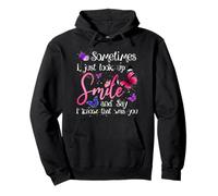 Parfois, Je Regarde Juste Sourire et dis Que Je Sais Que c'était toi Sweat à Capuche