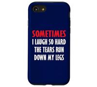 Parfois Je RIS si Fort Que Les Larmes coulent sur Mes Jambes Coque pour iPhone SE (2020) / 7/8