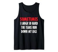 Parfois Je RIS si Fort Que Les Larmes coulent sur Mes Jambes Débardeur