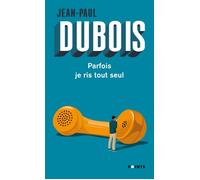Parfois je ris tout seul - Jean-Paul Dubois - Points - Poche - Roman