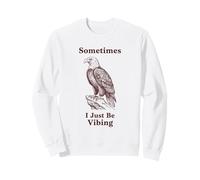 Parfois, Je suis Juste en Train de vibrer Eagle Funny Retro Meme Vintage Sweatshirt